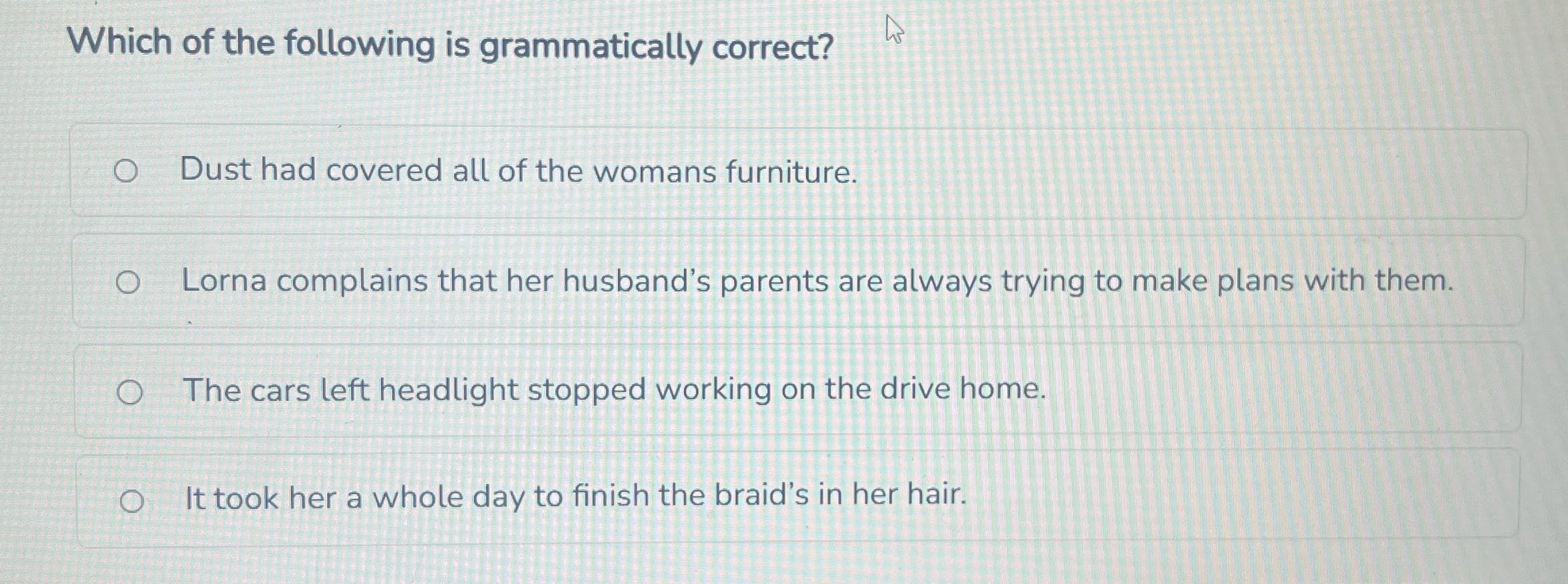 Which of the following is grammatically correct?