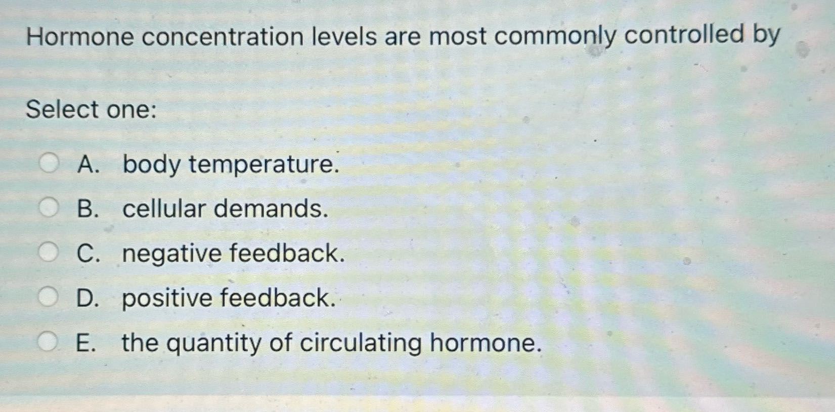 Hormone concentration levels are most commonly