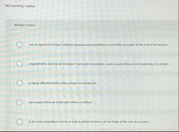 Net working capital: Multiple Chose can be
