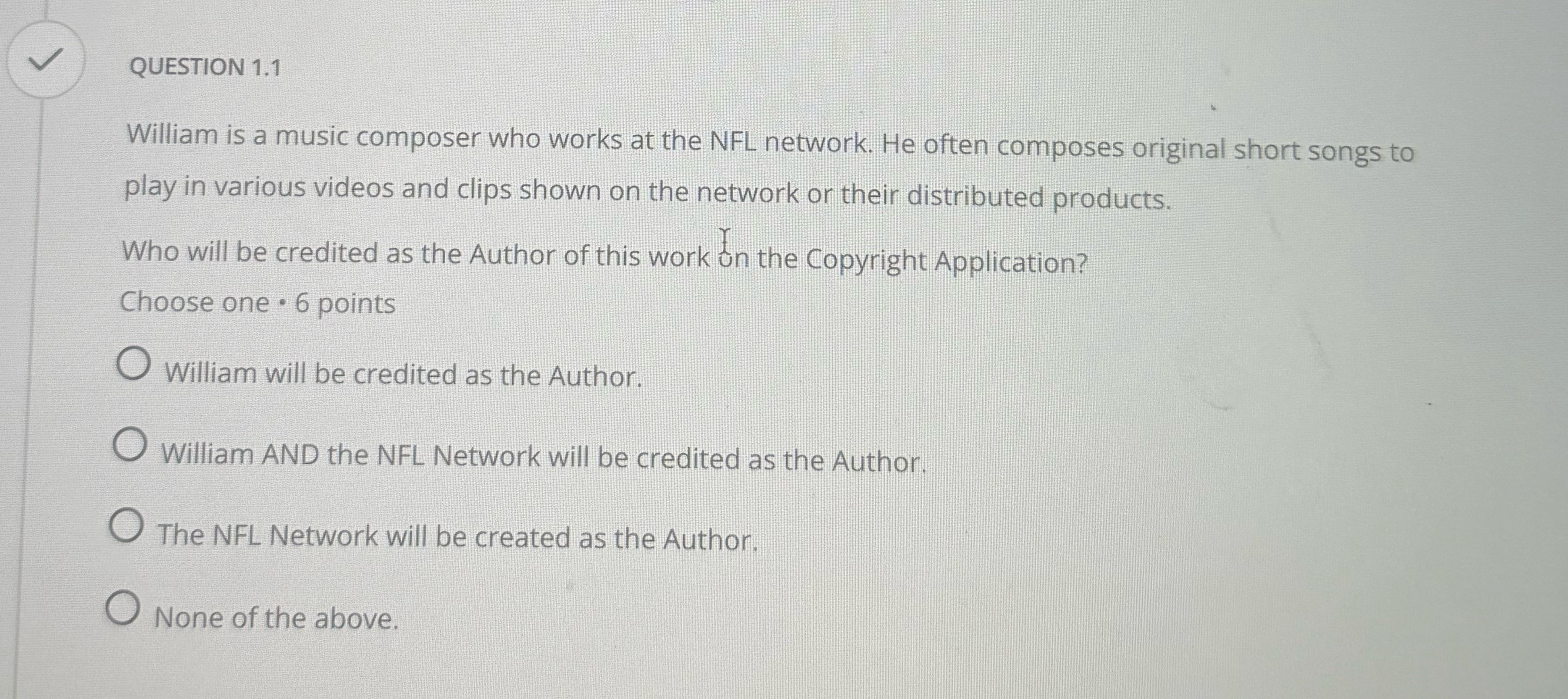 QUESTION 1.1 William is a music composer who