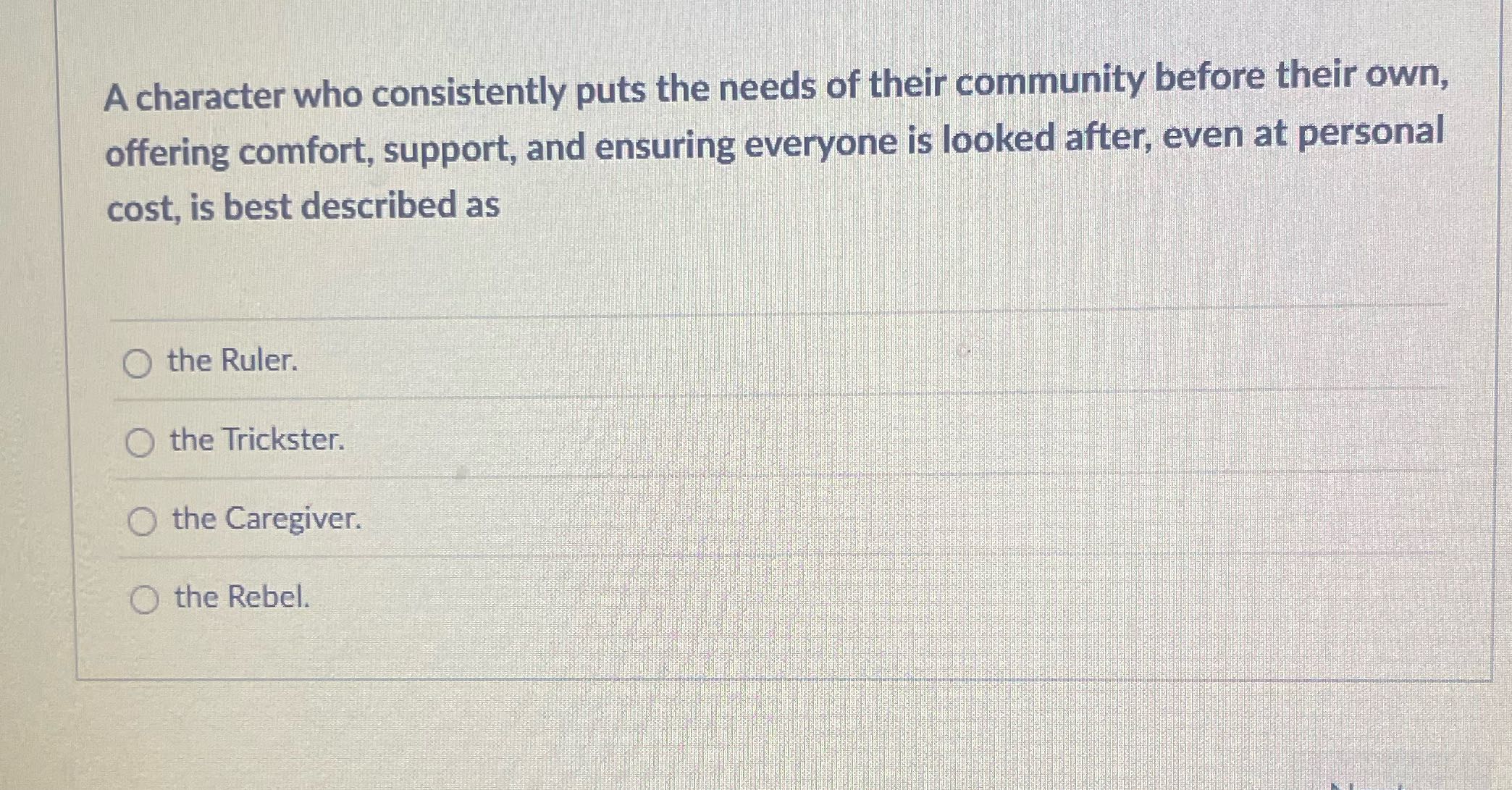 A character who consistently puts the needs of