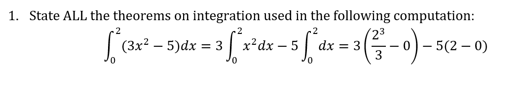 solve 1. State ALL the theorems on integration