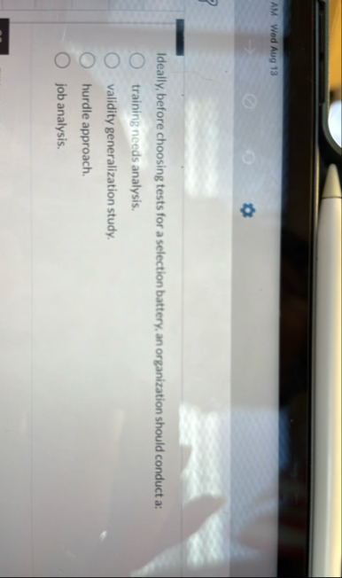 Ideally, before choosing tests for a selection