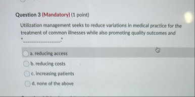 Question 3 ( Mandatory ) ( 1 point ) Utilization