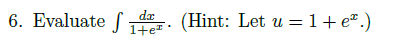 Evaluate d x 1 + e x u = 1 + e x .