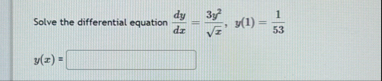 Solve the differential equation d y d x = 3 y 2 x