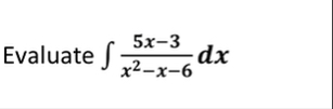 Evaluate 5 x - 3 x 2 - x - 6 d x