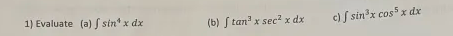 Evaluate ( a ) \ int sin ^ ( 4 ) xdx