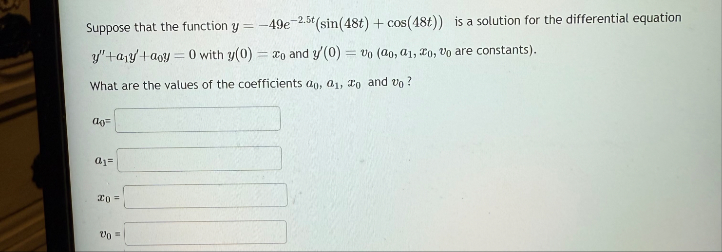 Suppose that the function y = - 4 9 e - 2 . 5 t (
