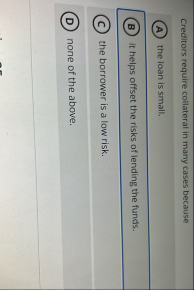 Creditors require collateral in many cases