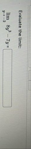 Evaluate the limit: lim y - 2 8 y 3 - 7 y =