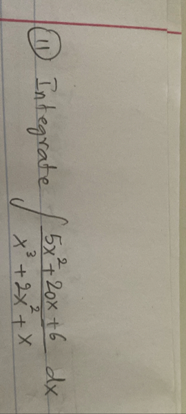 ( 1 1 ) Integrate 5 x 2 2 0 x 6 x 3 2 x 2 x d x