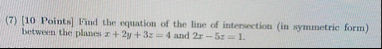 ( 7 ) [ 1 0 Points ] Find the equation of the