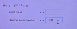 ( b ) 1 e 3 x 1 = 4 0 exact value decimal