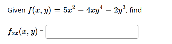 Given f ( x , y ) = 5 x 2 - 4 x y 4 - 2 y 3 ,