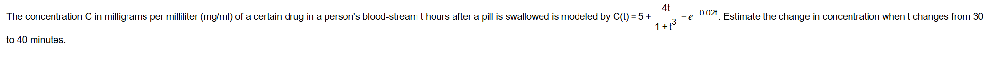 m g m l C ( t ) = 5 + 4 t 1 + t 3 - e - 0 . 0 2 t