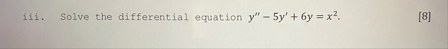 iii. Solve the differential equation y ' ' - 5 y