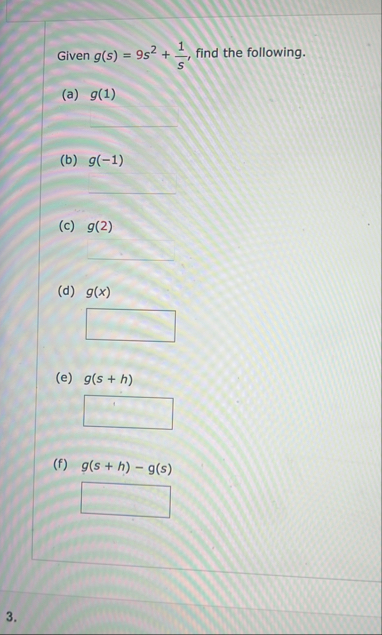 Given g ( s ) = 9 s 2 1 s , find the following. (