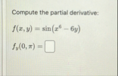 Compute the partial derivative: f ( x , y ) = s i