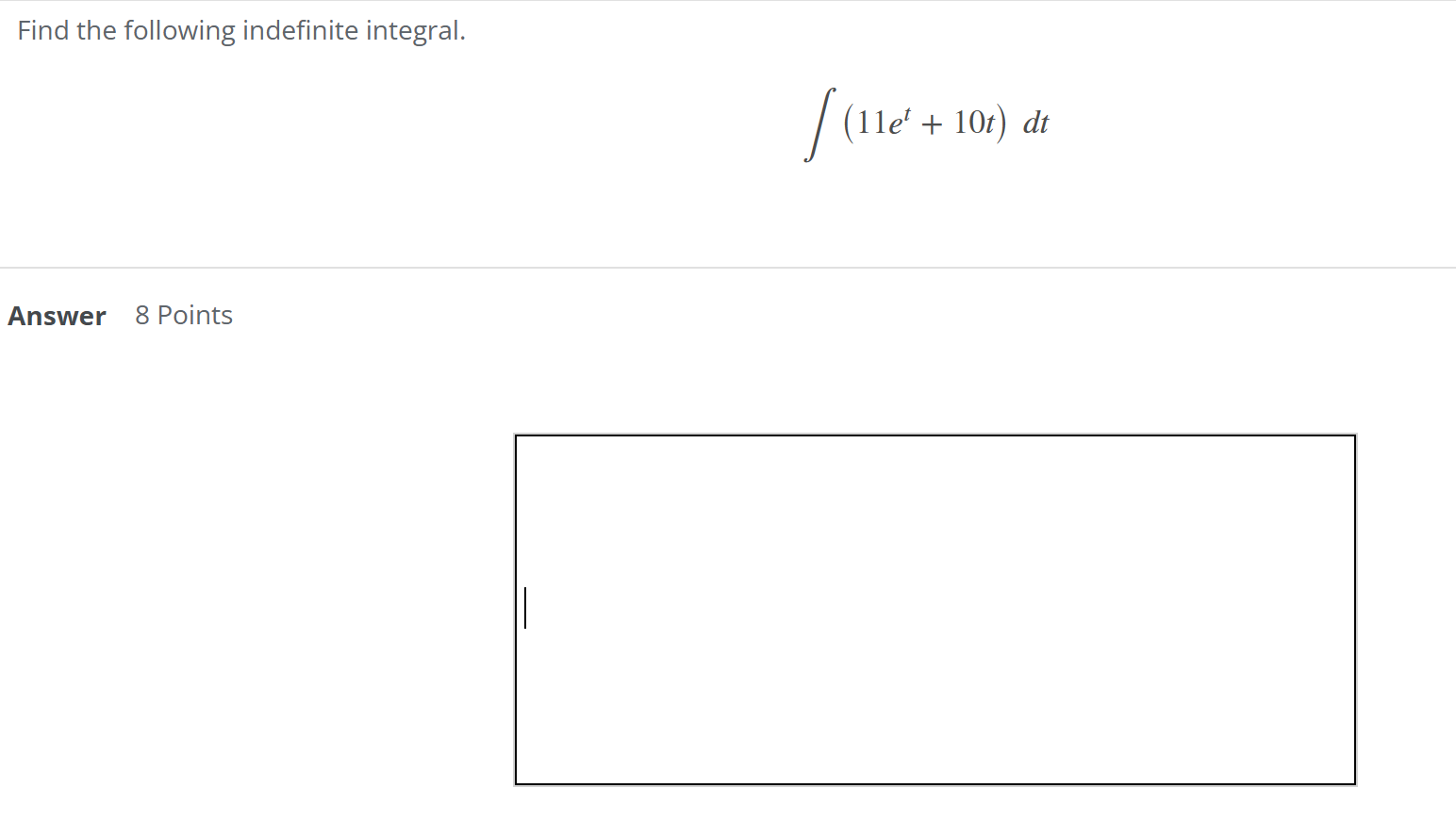 Find the following indefinite integral. ( 1 1 e t