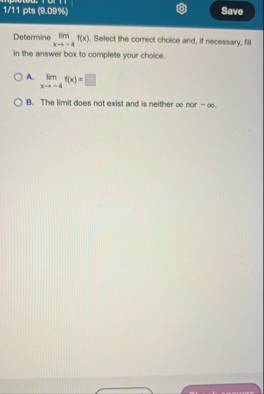 1 / 1 1 pts ( 9 . 0 9 % ) Determine lim x - 4 f (