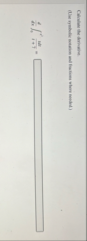 Calculate the derivative. ( Use symbolic notation