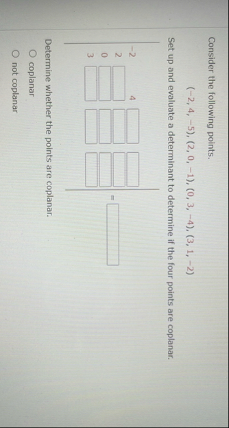 Consider the following points. ( - 2 , 4 , - 5 )