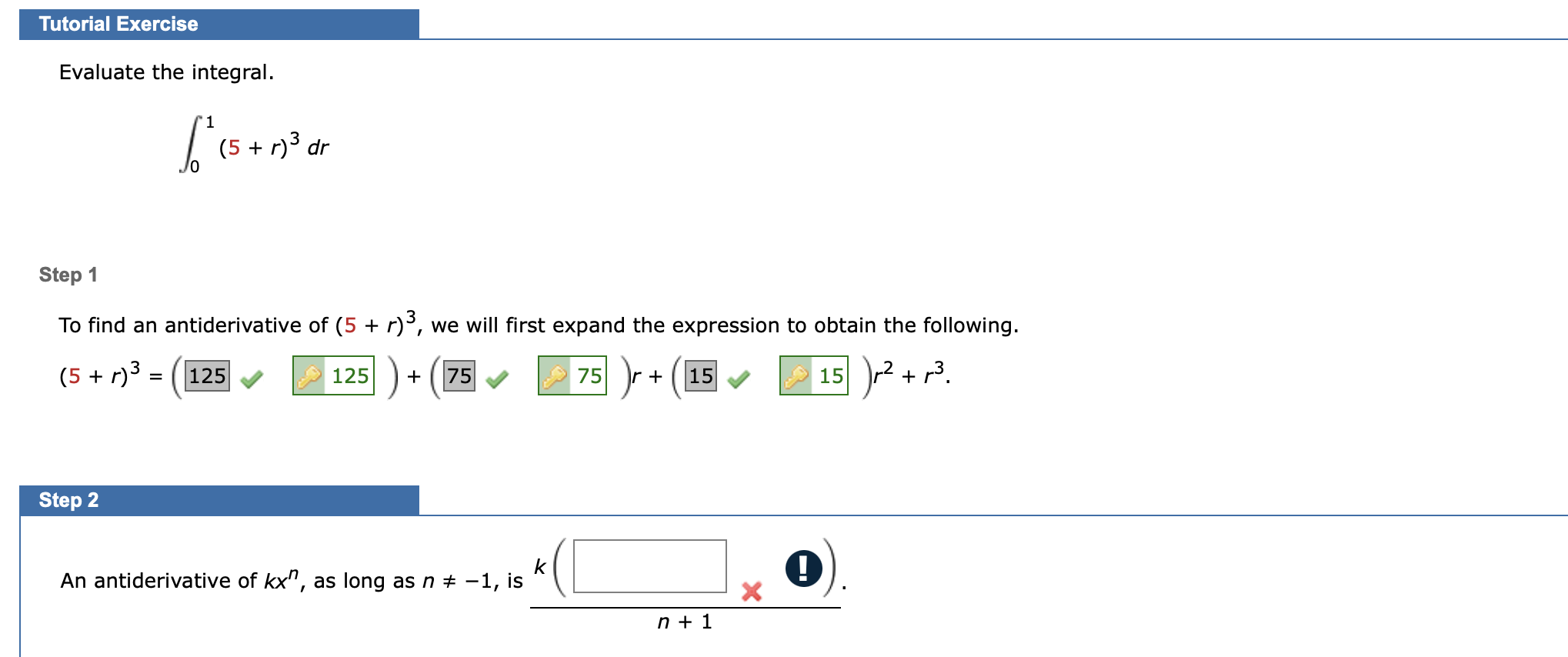 Evaluate the integral. 0 1 ( 5 + r ) 3 d r Step 1