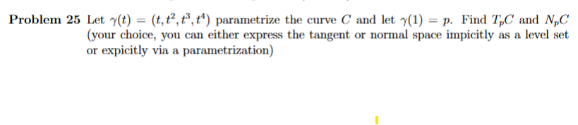 Problem 2 5 Let ( t ) = ( t , t 2 , t 3 , t 4 )