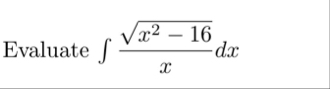 Evaluate x 2 - 1 6 2 x d x
