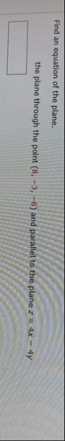 Find an equation of the plane. the plane through