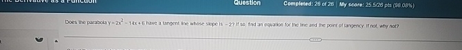 Does the parabolay = 2 x 2 - 1 4 x + 6 have a