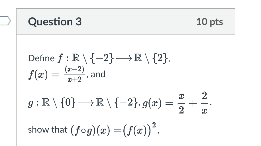 Question 3 Define f : R ? ? { - 2 } l o n g r i g