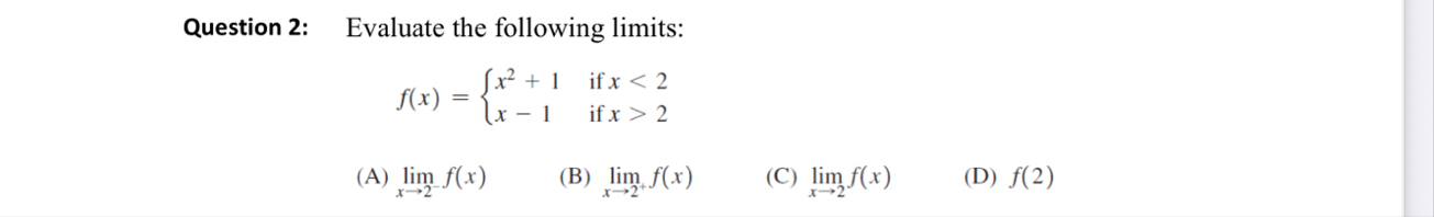 Question 2 : Evaluate the following limits: f ( x