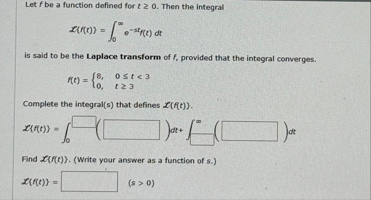 Let f be a function defined for t 0 . Then the