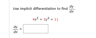 Use implicit differentiation t o find d y d x . 4