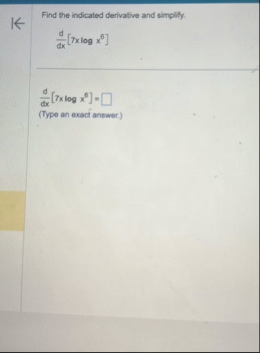 Find the indicated derivative and simplify. d d x