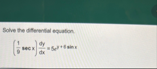 Solve the differential equation. ( 1 9 s e c x )