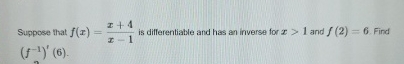 Suppose that f ( x ) = x + 4 x - 1 is