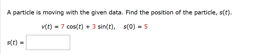 A particle i s moving with the given data. Find
