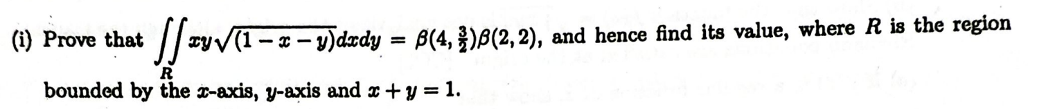 ( i ) Prove that R x y ( 1 - x - y ) 2 d x d y =