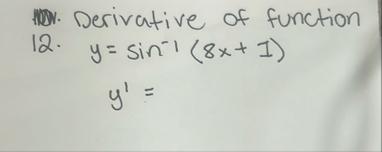 Derivative of function 1 2 . y = s i n - 1 ( 8 x