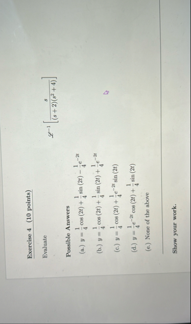 Exercise 4 ( 1 0 points ) Evaluate L - 1 [ s ( s
