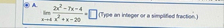 lim ? 2 x 2 - 7 x - 4 x 2 x - 2 0 = ( 7 ree in
