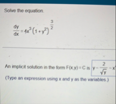Solve the equation. d y d x = 4 x 3 ( 1 y 2 ) 3 2
