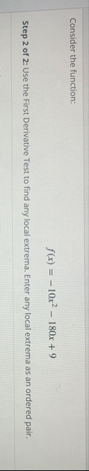Consider the function: f ( x ) = - 1 0 x 2 - 1 8