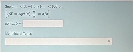 Sea a = ( : 3 , - 4 : ) y b = ( : 9 , 0 : ) . a 2