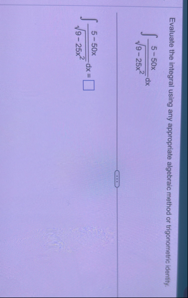 Evaluate the integral using any appropriate