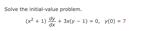 Solve the initial - value problem. ( x 2 + 1 ) d