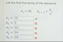 List the first five terms of the sequence. a 1 =